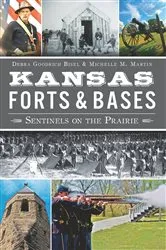 Book cover of Kansas Forts & Bases by Debra Goodrich Bisel