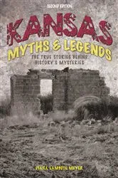 Book cover of Kansas Myths and Legends (2nd ed.) by Diana Lambdin Meyer