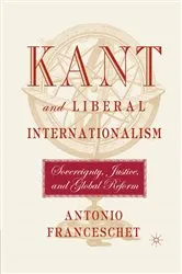 Book cover of Kant and Liberal Internationalism by A. Franceschet