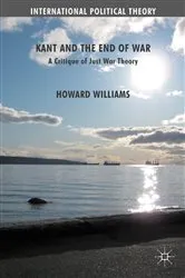 Book cover of Kant and the End of War by Howard Williams