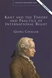 Book cover of Kant and the Theory and Practice of International Right (2nd ed.) by Georg Cavallar