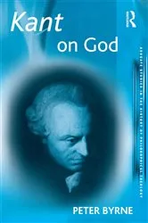 Book cover of Kant on God by Peter Byrne