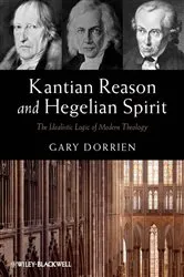 Book cover of Kantian Reason and Hegelian Spirit by Gary Dorrien
