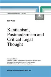 Book cover of Kantianism, Postmodernism and Critical Legal Thought by I. Ward
