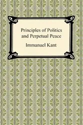 Book cover of Kant's Principles of Politics and Perpetual Peace by Immanuel Kant