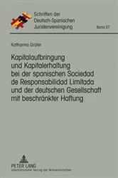 Book cover of Kapitalaufbringung und Kapitalerhaltung bei der spanischen Sociedad de Responsabilidad Limitada und der deutschen Gesellschaft mit beschraenkter Haftung by As. Hispano-Alemana de Jurista