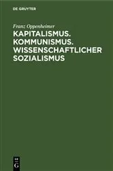 Book cover of Kapitalismus. Kommunismus. Wissenschaftlicher Sozialismus by Franz Oppenheimer
