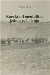 Book cover of Karakter i mentalitet jednog pokolenja by Dragisa Vasic