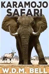 Book cover of Karamojo Safari by W. D. M. Bell
