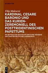 Book cover of Kardinal Cesare Baronio und das Kurienzeremoniell des posttridentinischen Papsttums by Filip Malesevic