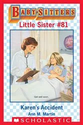 Book cover of Karen's Accident (Baby-Sitters Little Sister #81) by Ann M. Martin