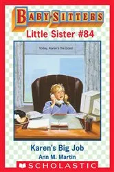 Book cover of Karen's Big Job (Baby-Sitters Little Sister #84) by Ann M. Martin