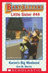 Book cover of Karen's Big Weekend (Baby-Sitters Little Sister #44) by Ann M. Martin
