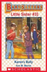 Book cover of Karen's Bully (Baby-Sitters Little Sister #31) by Ann M. Martin