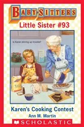Book cover of Karen's Cooking Contest (Baby-Sitters Little Sister #93) by Ann M. Martin