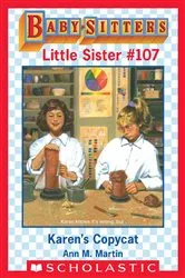 Book cover of Karen's Copycat (Baby-Sitters Little Sister #107) by Ann M. Martin