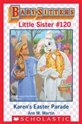 Book cover of Karen's Easter Parade (Baby-Sitters Little Sister #120) by Ann M. Martin