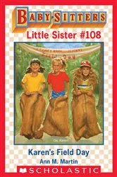 Book cover of Karen's Field Day (Baby-Sitters Little Sister #108) by Ann M. Martin