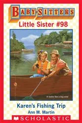 Book cover of Karen's Fishing Trip (Baby-Sitters Little Sister #98) by Ann M. Martin