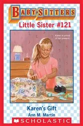 Book cover of Karen's Gift (Baby-Sitters Little Sister #121) by Ann M. Martin