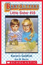 Book cover of Karen's Goldfish (Baby-Sitters Little Sister #16) by Ann M. Martin