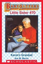 Book cover of Karen's Grandad (Baby-Sitters Little Sister #70) by Ann M. Martin