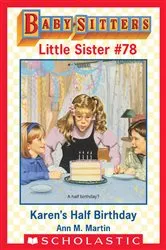 Book cover of Karen's Half-Birthday (Baby-Sitters Little Sister #78) by Ann M. Martin