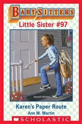 Book cover of Karen's Paper Route (Baby-Sitters Little Sister #97) by Ann M. Martin