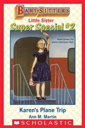 Book cover of Karen's Plane Trip (Baby-Sitters Little Sister: Super Special #2) by Ann M. Martin