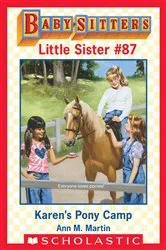 Book cover of Karen's Pony Camp (Baby-Sitters Little Sister #87) by Ann M. Martin