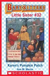 Book cover of Karen's Pumpkin Patch (Baby-Sitters Little Sister #32) by Ann M. Martin