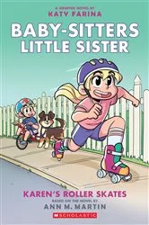 Book cover of Karen's Roller Skates: A Graphic Novel (Baby-sitters Little Sister #2) (Baby-sitters Little Sister Graphix) by Katy Farina