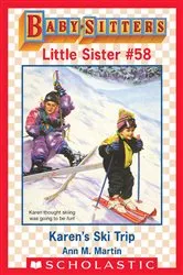 Book cover of Karen's Ski Trip (Baby-Sitters Little Sister #58) by Ann M. Martin