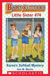 Book cover of Karen's Softball Mystery (Baby-Sitters Little Sister #74) by Ann M. Martin