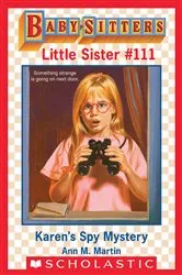 Book cover of Karen's Spy Mystery (Baby-Sitters Little Sister #111) by Ann M. Martin
