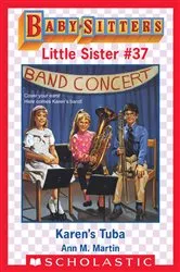 Book cover of Karen's Tuba (Baby-Sitters Little Sister #37) by Ann M. Martin