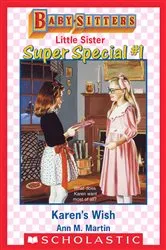 Book cover of Karen's Wish (Baby-Sitters Little Sister: Super Special #1) by Ann M. Martin