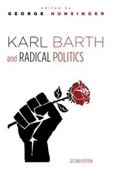 Book cover of Karl Barth and Radical Politics, Second Edition by George Hunsinger