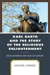 Book cover of Karl Barth and the Study of the Religious Enlightenment by Michael Jimenez