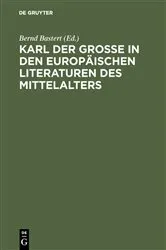 Book cover of Karl der Große in den europäischen Literaturen des Mittelalters by Bernd Bastert