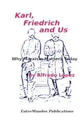 Book cover of Karl, Friedrich and Us by Alfredo J Lopez