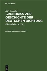 Book cover of Karl Goedeke: Grundriss zur Geschichte der deutschen Dichtung. Band 4, Abteilung 1 (3rd ed.) by Edmund Goetze