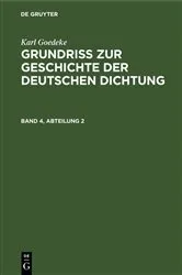 Book cover of Karl Goedeke: Grundriss zur Geschichte der deutschen Dichtung. Band 4, Abteilung 2 (3rd ed.) by Edmund Goetze