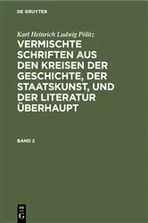 Book cover of Karl Heinrich Ludwig Pölitz: Vermischte Schriften aus den Kreisen der Geschichte, der Staatskunst, und der Literatur überhaupt. Band 2 by Karl Heinrich Ludwig Pölitz