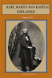 Book cover of Karl Marx's Das Kapital Explained by Seungsoo Lim