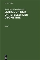 Book cover of Karl Rohn; Erwin Papperitz: Lehrbuch der darstellenden Geometrie. Band 1 (2nd ed.) by Unknown