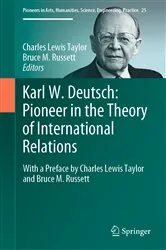 Book cover of Karl W. Deutsch: Pioneer in the Theory of International Relations by Charles Lewis Taylor