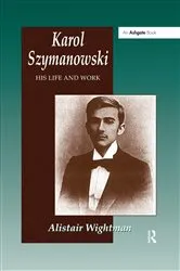 Book cover of Karol Szymanowski by Alistair Wightman