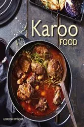 Book cover of Karoo Food by Gordon Wright