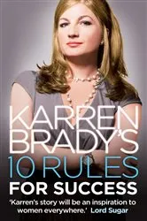 Book cover of Karren Brady’s 10 Rules for Success by Karren Brady